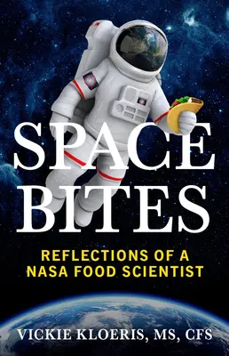 Kosmiczne kąski: Refleksje naukowca NASA zajmującego się żywnością - Space Bites: Reflections of a NASA Food Scientist