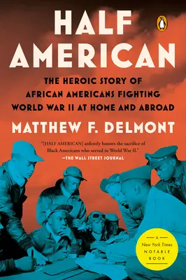 Half American: Bohaterska historia Afroamerykanów walczących podczas II wojny światowej w kraju i za granicą - Half American: The Heroic Story of African Americans Fighting World War II at Home and Abroad