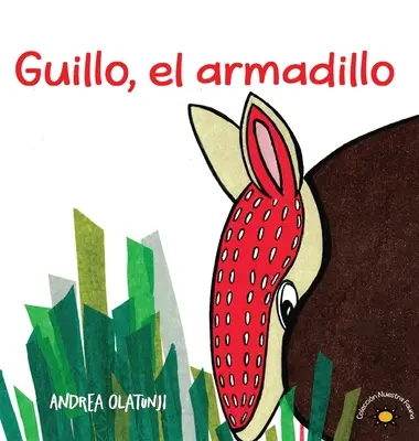 Guillo, el armadillo: Dzieci odkrywają swoje talenty i uczą się o faunie Ameryki Łacińskiej w tej hiszpańskiej książce obrazkowej. - Guillo, el armadillo: Children discover their talents and learn about Latin American fauna in this Spanish picture book.