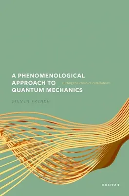 Fenomenologiczne podejście do mechaniki kwantowej: Przecinanie łańcucha korelacji - A Phenomenological Approach to Quantum Mechanics: Cutting the Chain of Correlations