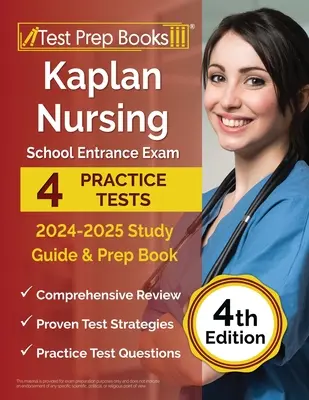 Kaplan Nursing School Entrance Exam 2024-2025 Study Guide: 4 testy praktyczne i książka przygotowawcza [4th Edition] - Kaplan Nursing School Entrance Exam 2024-2025 Study Guide: 4 Practice Tests and Prep Book [4th Edition]