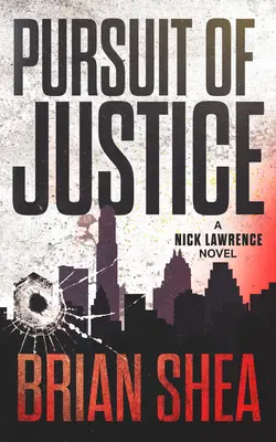 Pogoń za sprawiedliwością: Powieść Nicka Lawrence'a - Pursuit of Justice: A Nick Lawrence Novel