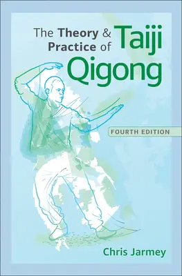 Teoria i praktyka Taiji Qigong - The Theory and Practice of Taiji Qigong