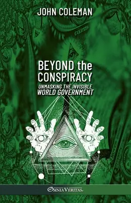 Poza spiskiem: Demaskowanie niewidzialnego rządu światowego - Beyond the Conspiracy: Unmasking the invisible world government