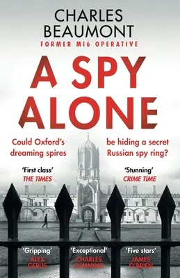 A Spy Alone: Wciągająca współczesna powieść szpiegowska byłego agenta MI6 - A Spy Alone: A compelling modern espionage novel from a former MI6 operative