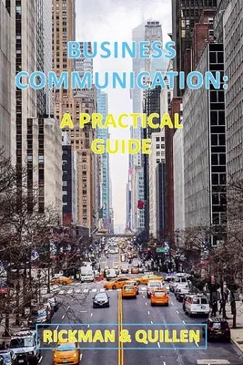 Komunikacja w biznesie: Praktyczny przewodnik - Business Communication: A Practical Guide