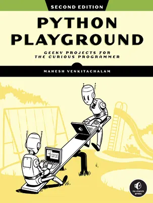 Python Playground, 2nd Edition: Geeky Projects dla ciekawskich programistów - Python Playground, 2nd Edition: Geeky Projects for the Curious Programmer