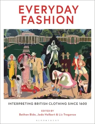 Moda na co dzień: Interpretacja brytyjskiej odzieży od 1600 roku - Everyday Fashion: Interpreting British Clothing Since 1600