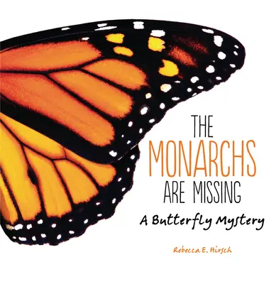 The Monarchs Are Missing: Tajemnica motyla - The Monarchs Are Missing: A Butterfly Mystery