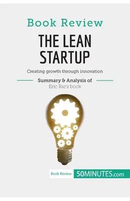 Recenzja książki: The Lean Startup Erica Riesa: Tworzenie wzrostu poprzez innowacje - Book Review: The Lean Startup by Eric Ries: Creating growth through innovation