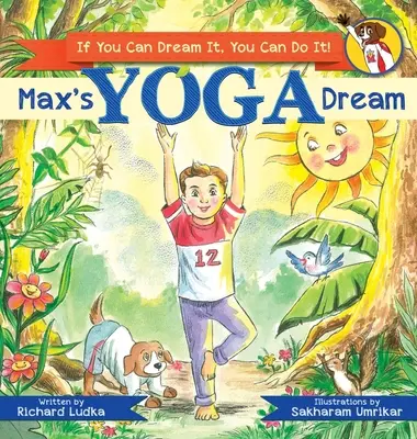 Max's Yoga Dream: Jeśli możesz o tym marzyć, możesz to zrobić! - Max's Yoga Dream: If You Can Dream It, You Can Do It!