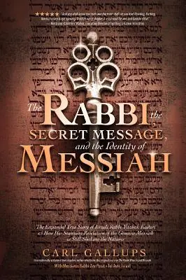 Rabin, tajna wiadomość i tożsamość Mesjasza: Rozszerzona prawdziwa historia izraelskiego rabina Icchaka Kaduriego i tego, jak jego oszałamiające objawienie - The Rabbi, the Secret Message, and the Identity of Messiah: The Expanded True Story of Israeli Rabbi Yitzhak Kaduri and How His Stunning Revelation of