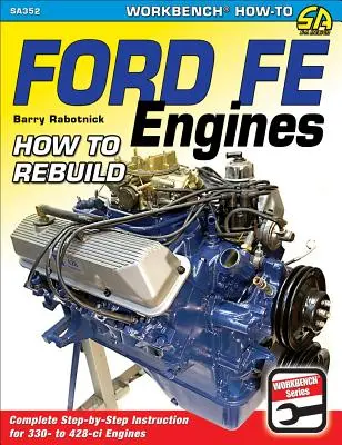 Silniki Ford Fe: Jak odbudować - Ford Fe Engines: How to Rebuild