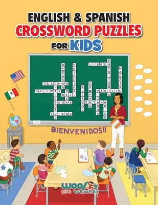Angielskie i hiszpańskie krzyżówki dla dzieci: ucz angielskiego i hiszpańskiego z dwujęzycznymi łamigłówkami słownymi - English and Spanish Crossword Puzzles for Kids: Teach English and Spanish with Dual Language Word Puzzles