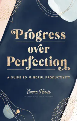 Postęp ponad doskonałość: Przewodnik po uważnej produktywności - Progress Over Perfection: A Guide to Mindful Productivity