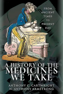 Historia leków, które przyjmujemy: Od starożytności do współczesności - A History of the Medicines We Take: From Ancient Times to Present Day