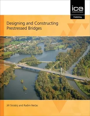 Projektowanie i budowa mostów sprężonych - Designing and Constructing Prestressed Bridges