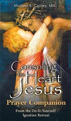 Pocieszanie Serca Jezusa - towarzysz modlitwy - Consoling the Heart of Jesus - Prayer Companion