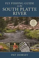 Przewodnik wędkarski po rzece South Platte - Fly Fishing Guide to the South Platte River