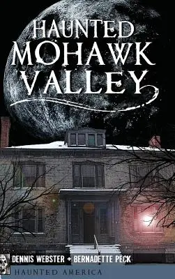 Nawiedzona dolina Mohawk - Haunted Mohawk Valley