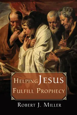 Pomaganie Jezusowi w wypełnianiu proroctw - Helping Jesus Fulfill Prophecy