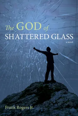 Bóg z rozbitego szkła - The God of Shattered Glass