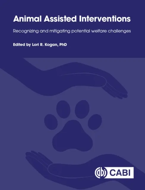 Interwencje z udziałem zwierząt: Rozpoznawanie i łagodzenie potencjalnych wyzwań związanych z dobrostanem zwierząt - Animal Assisted Interventions: Recognizing and Mitigating Potential Welfare Challenges