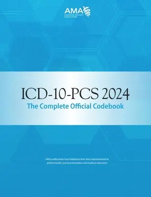 ICD-10-PCs 2024: kompletna oficjalna książka kodów - ICD-10-PCs 2024 the Complete Official Codebook