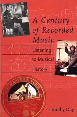 Stulecie nagrań muzycznych: Słuchanie historii muzyki - A Century of Recorded Music: Listening to Musical History