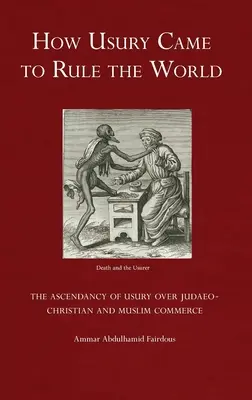 Jak lichwa zaczęła rządzić światem: Dominacja lichwy w handlu judeochrześcijańskim i muzułmańskim - How Usury Came to Rule the World: The Ascendancy of Usury over Judaeo-Christian and Muslim Commerce