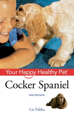 Cocker Spaniel: Twój szczęśliwy i zdrowy pupil [z DVD] - Cocker Spaniel: Your Happy Healthy Pet [With DVD]