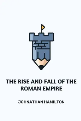 Powstanie i upadek imperium rzymskiego - The Rise and Fall of the Roman Empire