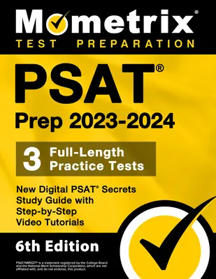 PSAT Prep 2023-2024 - 3 pełnowymiarowe testy praktyczne, nowy cyfrowy przewodnik do nauki sekretów PSAT z samouczkami wideo krok po kroku: [6th Edition] - PSAT Prep 2023-2024 - 3 Full-Length Practice Tests, New Digital PSAT Secrets Study Guide with Step-By-Step Video Tutorials: [6th Edition]