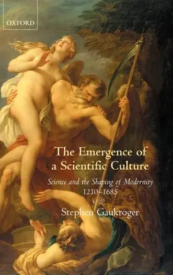 Pojawienie się kultury naukowej: Nauka i kształtowanie się nowoczesności 1210-1685 - The Emergence of a Scientific Culture: Science and the Shaping of Modernity 1210-1685