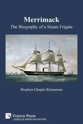 Merrimack, biografia fregaty parowej - Merrimack, The Biography of a Steam Frigate