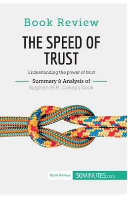 Recenzja książki: Szybkość zaufania Stephena M.R. Coveya: Zrozumieć siłę zaufania - Book Review: The Speed of Trust by Stephen M.R. Covey: Understanding the power of trust