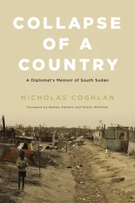Upadek kraju: Wspomnienia dyplomaty z Sudanu Południowego - Collapse of a Country: A Diplomat's Memoir of South Sudan