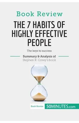 Recenzja książki: 7 nawyków skutecznego działania Stephena R. Coveya: Klucze do sukcesu - Book Review: The 7 Habits of Highly Effective People by Stephen R. Covey: The keys to success