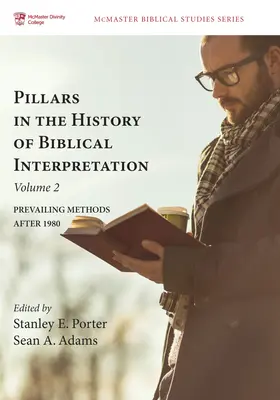 Filary w historii interpretacji biblijnej, tom 2: Metody obowiązujące po 1980 r. - Pillars in the History of Biblical Interpretation, Volume 2: Prevailing Methods After 1980