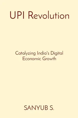 Rewolucja UPI: Katalizator cyfrowego wzrostu gospodarczego Indii - UPI Revolution: Catalyzing India's Digital Economic Growth