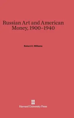 Rosyjska sztuka i amerykańskie pieniądze, 1900-1940 - Russian Art and American Money, 1900-1940