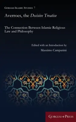 Awerroes, decydujący traktat: Związek między islamskim prawem religijnym a filozofią - Averroes, the Decisive Treatise: The Connection Between Islamic Religious Law and Philosophy