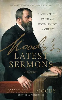 Najnowsze kazania Moody'ego: Niezachwiana wiara i oddanie Chrystusowi - Moody's Latest Sermons: Unwavering Faith and Commitment to Christ