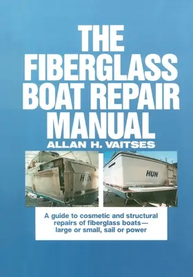 Podręcznik naprawy łodzi z włókna szklanego - The Fiberglass Boat Repair Manual