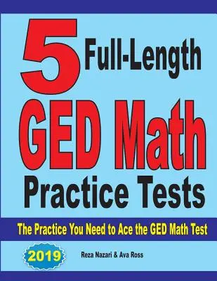 5 pełnometrażowych testów praktycznych z matematyki GED: Praktyka, której potrzebujesz, aby zdać test matematyczny GED - 5 Full-Length GED Math Practice Tests: The Practice You Need to Ace the GED Math Test