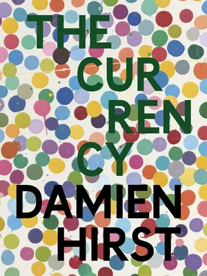 Damien Hirst: Waluta - Damien Hirst: The Currency