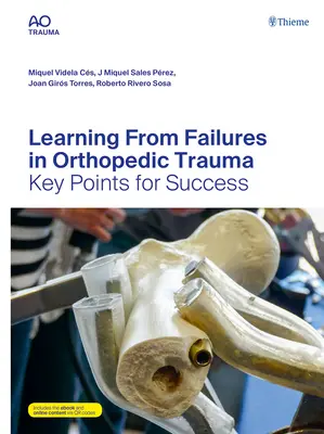 Uczenie się na podstawie niepowodzeń w urazach ortopedycznych: Kluczowe punkty sukcesu - Learning from Failures in Orthopedic Trauma: Key Points for Success