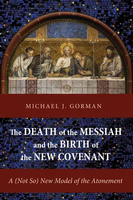 Śmierć Mesjasza i narodziny Nowego Przymierza - The Death of the Messiah and the Birth of the New Covenant