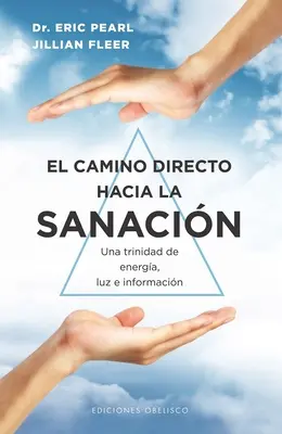 Camino Directo Hacia La Sanación, El - Camino Directo Hacia La Sanación, El