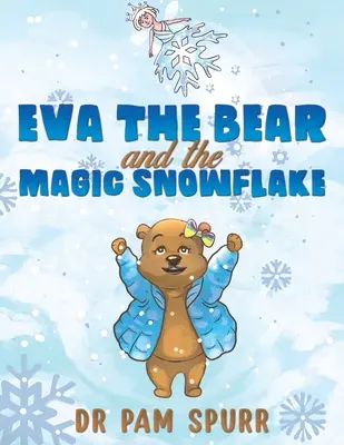 Niedźwiedź Eva i magiczny płatek śniegu - Eva the Bear and the Magic Snowflake